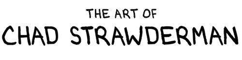 The Art of Chad Strawderman